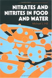 Nitrates and Nitrites in Food and Water by Michael J. Hill