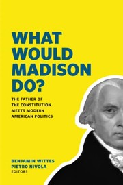 Cover of: What Would Madison Do? by Benjamin Wittes, Pietro S. Nivola