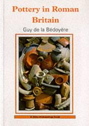 Cover of: Pottery in Roman Britain (Shire Archaeology) | Guy De LA Bedoyere