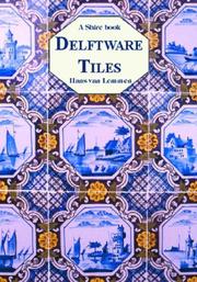Delftware Tiles by Hans Van Lemmen