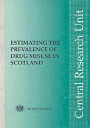 Cover of: Estimating the Prevalence of Drug Misuse in Scotland by Central Research Unit Scottish Office