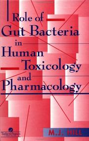 Cover of: Role of gut bacteria in human toxicology and pharmacology by edited by M.J. Hill.