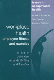 Cover of: Workplace health, employee fitness, and exercise by edited by John Kerr, Amanda Griffiths and Tom Cox.