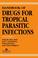Cover of: Handbook of drugs for tropical parasitic infections
