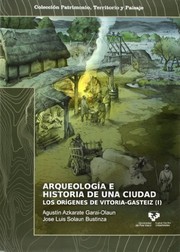 Cover of: Arqueología e historia de una ciudad. Los orígenes de Vitoria-Gasteiz