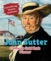 Cover of: Meet John Sutter: California Gold Rush Pioneer