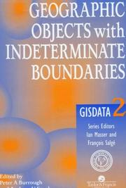 Cover of: Geographic objects with indeterminate boundaries by editors, Peter A. Burrough and Andrew U. Frank.