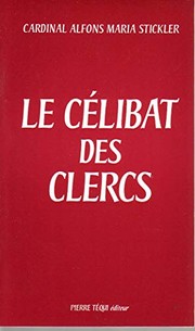 Cover of: Le célibat des clercs by Alphonso M. Stickler