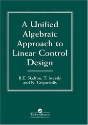 A unified algebraic approach to linear control design by Robert E. Skelton, T. Iwasaki, Karolos M. Grigoriadis