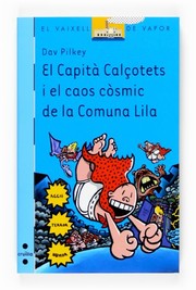 Cover of: El Capità Calçotets i el caos còsmic de la Comuna Lila