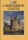Cover of: Caernarfon Castle (CADW Guidebooks)