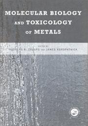 Molecular biology and toxicology of metals by Rudolfs K. Zalups