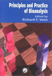 Cover of: Principles and Practice of Bioanalysis by Richard F. Venn