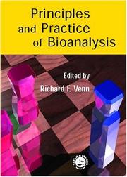 Principles and Practice of Bioanalysis by Richard F. Venn