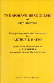 Cover of: The Mohave heroic epic of Inyo-kutavêre: re-appraised and further interpreted