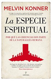 Cover of: La especie espiritual: Por qué las creencias son parte de la naturaleza humana.
