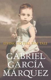 Cover of: Living to Tell the Tale by Gabriel García Márquez