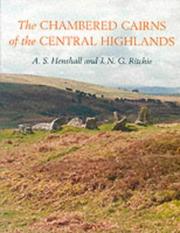 The chambered cairns of the central Highlands by A. S. Henshall