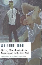 Cover of: Writing men: literary masculinities from Frankenstein to the new man