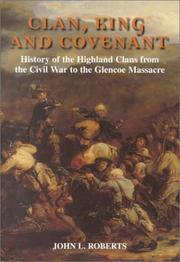 Cover of: Clan, king, and covenant: history of the Highland clans from the Civil War to the Glencoe Massacre