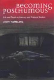 Cover of: Becoming posthumous: life and death in literary and cultural studies