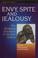 Cover of: Envy, Spite and Jealousy
