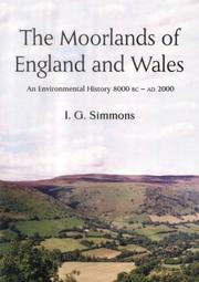 Cover of: The moorlands of England and Wales: an environmental history 8000 BC to AD 2000