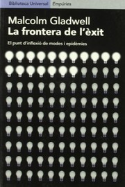 Cover of: La frontera de l'èxit. by Malcolm Gladwell, Carles Miró