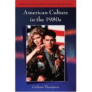 Cover of: American Culture in the 1980s (Twentieth-Century American Culture)