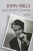 Cover of: John Mills and British Cinema: Masculinity, Identity and Nation