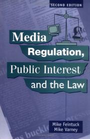 MEDIA REGULATION, PUBLIC INTEREST AND THE LAW by MIKE FEINTUCK, Mike Feintuck, Mike Varney