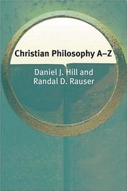 Cover of: Christian Philosophy A-Z by Daniel J. Hill, Randal D. Rauser
