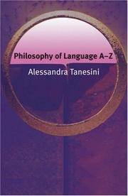 Cover of: Philosophy of Language A-Z (Philosophy A-Z) by Alessandra Tanesini, Alessandra Tanesini