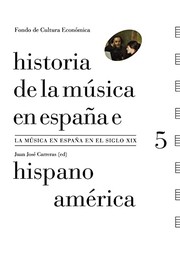 Cover of: Historia de la música en España e Hispanoamérica, volumen 5: La música en España en el siglo XIX