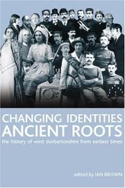 Cover of: Changing Identities, Ancient Roots: The History of West Dunbartonshire from Earliest Times