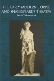 Cover of: The Early Modern Corpse and Shakespeare's Theatre by Susan Zimmerman