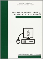 Cover of: Historia Social de la Ciencia, la Técnica y la Tecnología by Francisca Montiel Torres, Siro Villas Tinoco