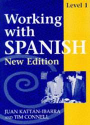 Cover of: Working With Spanish Level 1 Coursebook by Juan Kattán-Ibarra, Tim Connell