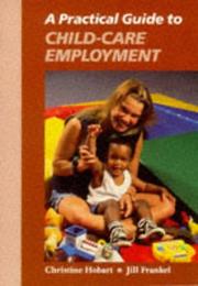 Cover of: A Practical Guide to Child-Care Employment (A Practical Guide to)