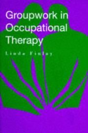 Cover of: Groupwork in Occupational Therapy | Linda Finlay