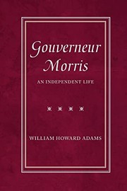 Cover of: Gouverneur Morris - an Independent Life