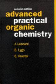 Advanced practical organic chemistry by J. Leonard, J. Leonard, B. Lygo, G. Procter