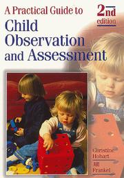 Cover of: A Practical Guide to Child Observation and Assessment by Christine Hobart, Jill Frankel