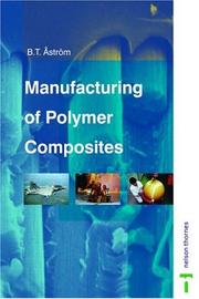 Cover of: Manufacturing of Polymer Composites by B. Tomas Astrom