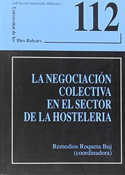Cover of: La negociación colectiva en el sector de la hostelería