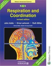 Cover of: Respiration & Coordination: Nelson Advanced Science (Nelson Advanced Science: Biology S.) by John Adds, Erica Larkcom, Ruth Miller