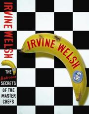 The Bedroom Secrets of the Master Chefs by Irvine Welsh, Laura Derajinski