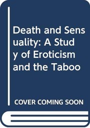 Cover of: Death and sensuality: a study of eroticism and the taboo