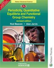 Cover of: Periodicity, Quantitative Equilibria & Functional Group Chemistry (Nelson Advanced Science) by Rod Beavon, Alan Jarvis