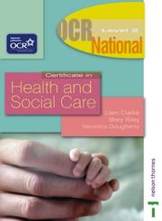 OCR level 2 National Certificate in health and social and care by Liam Clarke, J.L. Clarke, Mary Riley, Veronica Dougherty